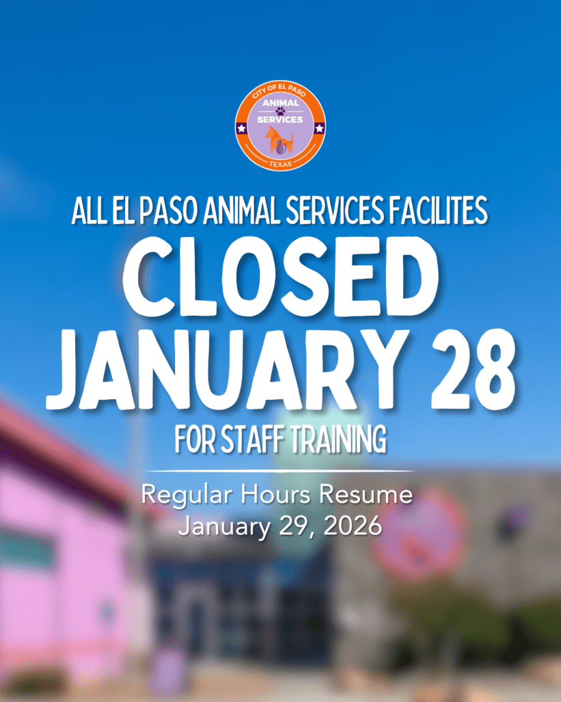 Press Release: Temporary Closure at El Paso Animal Services for Staff Development Press Release: Temporary Closure at El Paso Animal Services for Staff Development